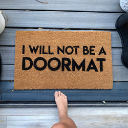 I Will Not Be A Doormat